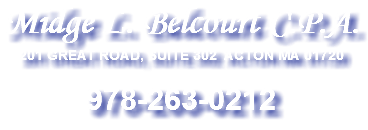 Midge L. Belcourt C.P.A. 201 GREAT ROAD, SUITE 302 ACTON MA 01720 978-263-0212